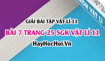 Giải bài 7 trang 25 SGK Vật lí 11